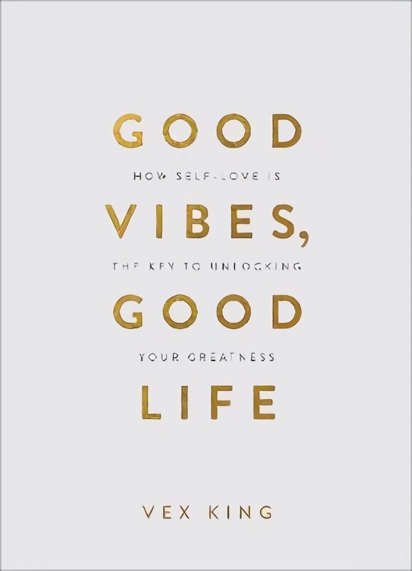 Good Vibes, Good Life (Gift Edition): How Self-Love Is the Key to Unlocking Your Greatness kaina ir informacija | Saviugdos knygos | pigu.lt