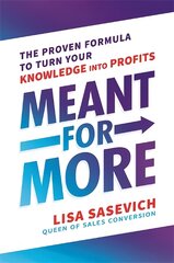 Meant for More: The Proven Formula to Turn Your Knowledge into Profits kaina ir informacija | Saviugdos knygos | pigu.lt