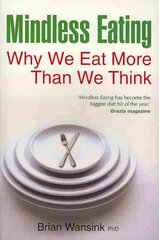 Mindless Eating: Why We Eat More Than We Think kaina ir informacija | Saviugdos knygos | pigu.lt