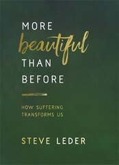 More Beautiful Than Before: How Suffering Transforms Us kaina ir informacija | Dvasinės knygos | pigu.lt