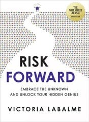 Risk Forward: Embrace the Unknown and Unlock Your Hidden Genius цена и информация | Самоучители | pigu.lt