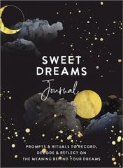 Sweet Dreams Journal: Prompts & Rituals to Record, Decode & Reflect on the Meaning Behind Your Dreams kaina ir informacija | Socialinių mokslų knygos | pigu.lt