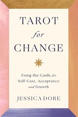Tarot for Change: Using the Cards for Self-Care, Acceptance and Growth kaina ir informacija | Saviugdos knygos | pigu.lt