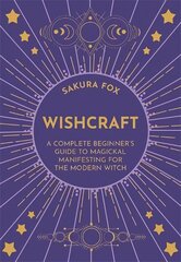 Wishcraft: A Complete Beginner's Guide to Magickal Manifesting for the Modern Witch цена и информация | Духовная литература | pigu.lt