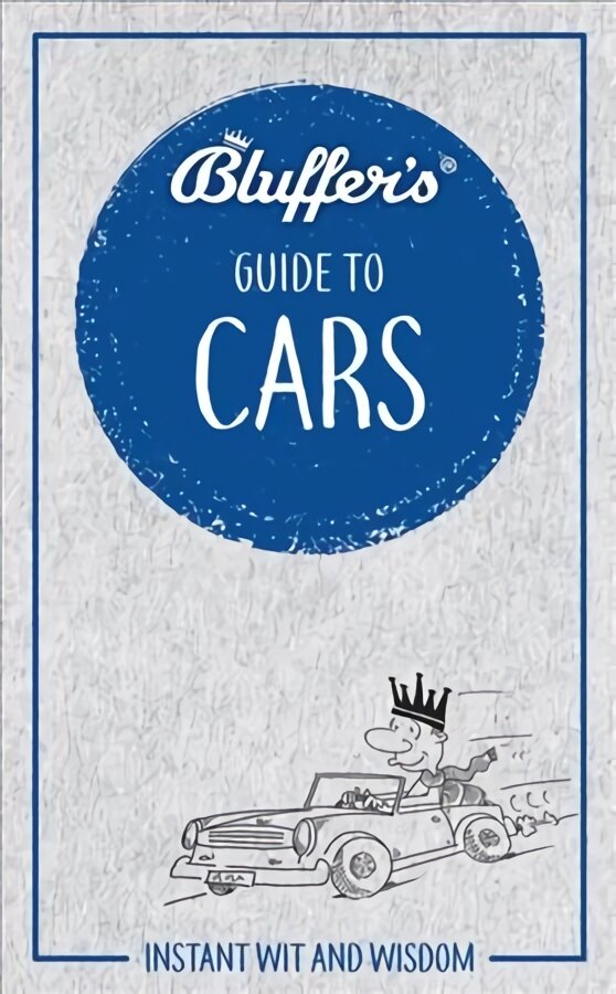 Bluffer's Guide to Cars: Instant wit and wisdom kaina ir informacija | Fantastinės, mistinės knygos | pigu.lt