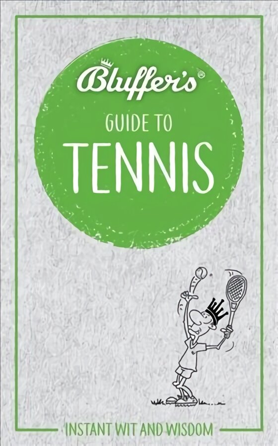 Bluffer's Guide to Tennis: Instant Wit & Wisdom цена и информация | Knygos apie sveiką gyvenseną ir mitybą | pigu.lt