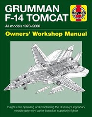 Grumman F-14 Tomcat Owners' Workshop Manual: All models 1970-2006 цена и информация | Путеводители, путешествия | pigu.lt