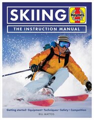 Skiing Manual: Getting started, Equipment, Techniques, Safety, Competition цена и информация | Книги о питании и здоровом образе жизни | pigu.lt