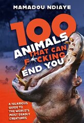 100 Animals That Can F*cking End You kaina ir informacija | Vadovėliai | pigu.lt