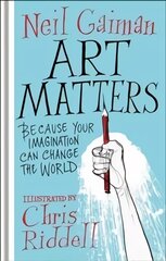 Art Matters: Because Your Imagination Can Change the World Illustrated edition kaina ir informacija | Knygos apie meną | pigu.lt