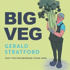 Big Veg: Learn how to grow-your-own with 'The Vegetable King' цена и информация | Книги о садоводстве | pigu.lt