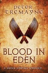 Blood in Eden (Sister Fidelma Mysteries Book 30): An unputdownable mystery of bloodshed and betrayal kaina ir informacija | Fantastinės, mistinės knygos | pigu.lt