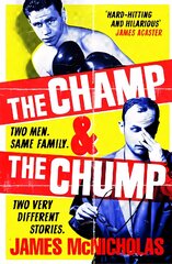 Champ & The Chump: A heart-warming, hilarious true story about fighting and family kaina ir informacija | Fantastinės, mistinės knygos | pigu.lt