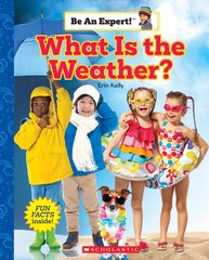 What Is the Weather? (Be an Expert!) цена и информация | Книги для подростков и молодежи | pigu.lt