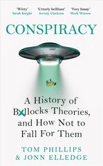 Conspiracy: A History of Boll*cks Theories, and How Not to Fall for Them цена и информация | Исторические книги | pigu.lt