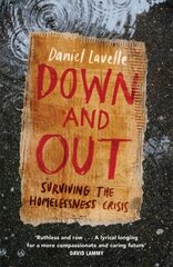 Down and Out: Surviving the Homelessness Crisis цена и информация | Книги по социальным наукам | pigu.lt