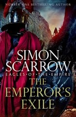 Emperor's Exile (Eagles of the Empire 19): The thrilling Sunday Times bestseller kaina ir informacija | Fantastinės, mistinės knygos | pigu.lt