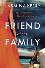 Friend of the Family: You invited her in. Now she wants you out. The gripping page-turner you don't want to miss. kaina ir informacija | Fantastinės, mistinės knygos | pigu.lt