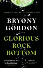 Glorious Rock Bottom: 'A shocking story told with heart and hope. You won't be able to put it   down.' Dolly Alderton Digital original цена и информация | Биографии, автобиогафии, мемуары | pigu.lt