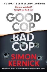 Good Cop Bad Cop: Hero or criminal mastermind? A gripping new thriller from the Sunday Times bestseller цена и информация | Fantastinės, mistinės knygos | pigu.lt