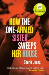 How the One-Armed Sister Sweeps Her House: Shortlisted for the 2021 Women's Prize for Fiction kaina ir informacija | Fantastinės, mistinės knygos | pigu.lt