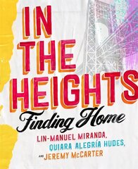 In The Heights: Finding Home **The must-have gift for all Lin-Manuel Miranda fans** kaina ir informacija | Socialinių mokslų knygos | pigu.lt