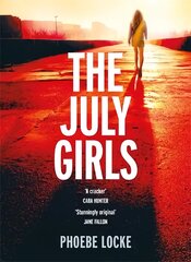 July Girls: An absolutely gripping and emotional psychological thriller цена и информация | Fantastinės, mistinės knygos | pigu.lt