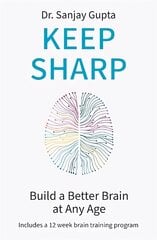 Keep Sharp: Build a Better Brain at Any Age - As Seen in The Daily Mail цена и информация | Самоучители | pigu.lt