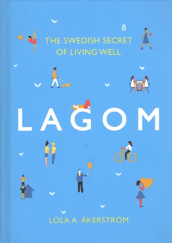 Lagom: The Swedish Secret of Living Well цена и информация | Saviugdos knygos | pigu.lt