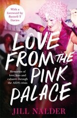 Love from the Pink Palace: Memories of Love, Loss and Cabaret through the AIDS Crisis цена и информация | Биографии, автобиографии, мемуары | pigu.lt