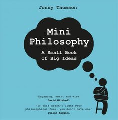 Mini Philosophy: A Small Book of Big Ideas kaina ir informacija | Istorinės knygos | pigu.lt