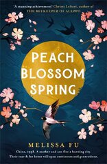 Peach Blossom Spring: A glorious, sweeping novel about family, migration and the search for a place to belong kaina ir informacija | Fantastinės, mistinės knygos | pigu.lt
