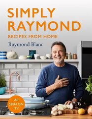 Simply Raymond: Recipes from Home - The Sunday Times Bestseller (2021), includes recipes from the ITV series kaina ir informacija | Receptų knygos | pigu.lt