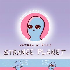 Strange Planet: The Comic Sensation of the Year цена и информация | Фантастика, фэнтези | pigu.lt