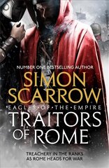 Traitors of Rome (Eagles of the Empire 18): Roman army heroes Cato and Macro face treachery in the ranks цена и информация | Фантастика, фэнтези | pigu.lt