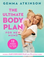 Ultimate Body Plan for New Mums: 12 Weeks to Finding You Again kaina ir informacija | Saviugdos knygos | pigu.lt