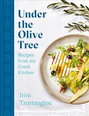 Under the Olive Tree: Recipes from my Greek Kitchen kaina ir informacija | Receptų knygos | pigu.lt