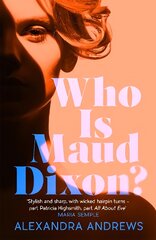 Who is Maud Dixon?: a wickedly twisty thriller with a character you'll never forget kaina ir informacija | Fantastinės, mistinės knygos | pigu.lt