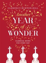 Another Year of Wonder: Classical Music for Every Day цена и информация | Книги об искусстве | pigu.lt