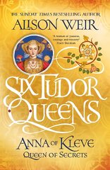 Six Tudor Queens: Anna of Kleve, Queen of Secrets: Six Tudor Queens 4 kaina ir informacija | Fantastinės, mistinės knygos | pigu.lt
