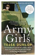 Army Girls: The secrets and stories of military service from the final few women who fought in World War II kaina ir informacija | Istorinės knygos | pigu.lt