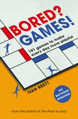Bored? Games!: 101 games to make every day more playful, from the author of THE FLOOR IS LAVA kaina ir informacija | Knygos apie sveiką gyvenseną ir mitybą | pigu.lt