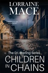 Children in Chains: A totally gripping and heart-racing crime thriller (DI Sterling Thriller Series, Book 2) Digital original kaina ir informacija | Fantastinės, mistinės knygos | pigu.lt