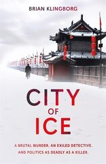 City of Ice: a gripping and atmospheric crime thriller set in modern China цена и информация | Fantastinės, mistinės knygos | pigu.lt