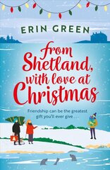 From Shetland, With Love at Christmas: The ultimate heartwarming, seasonal treat of friendship, love and creative crafting! kaina ir informacija | Fantastinės, mistinės knygos | pigu.lt