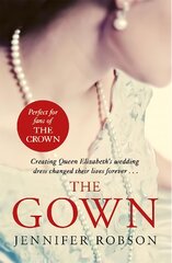 Gown: Perfect for fans of The Crown! An enthralling tale of making the Queen's wedding dress kaina ir informacija | Fantastinės, mistinės knygos | pigu.lt