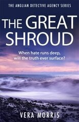 Great Shroud: A gripping and addictive murder mystery perfect for crime fiction fans (The Anglian Detective Agency Series, Book 5) kaina ir informacija | Fantastinės, mistinės knygos | pigu.lt