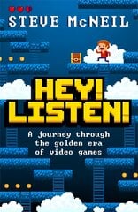 Hey! Listen!: A journey through the golden era of video games kaina ir informacija | Knygos apie sveiką gyvenseną ir mitybą | pigu.lt