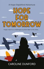 Hope for Tomorrow (Hope Stapleford Adventure 3): A thrilling tale of secrets and spies in wartime Britain kaina ir informacija | Fantastinės, mistinės knygos | pigu.lt