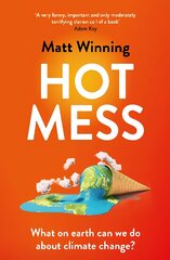 Hot Mess: What on earth can we do about climate change? kaina ir informacija | Socialinių mokslų knygos | pigu.lt
